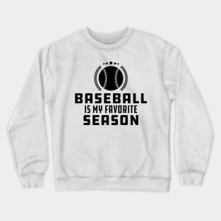 Baseball Is My Favorite Season Crewneck Sweatshirt